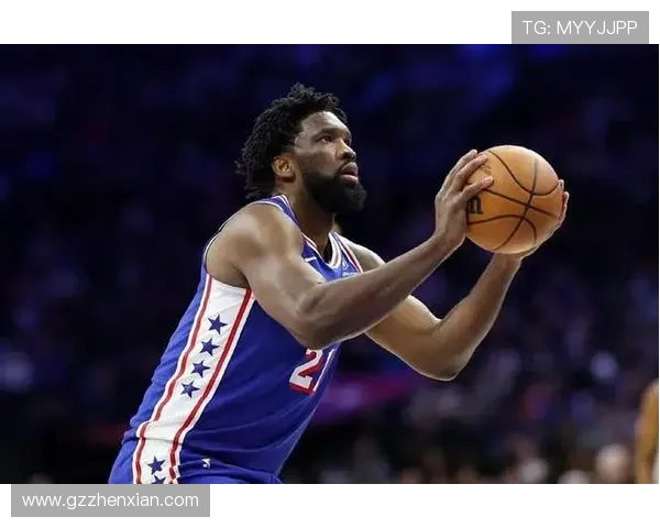 恩比德状态堪忧上一场仅得4分仍受20分钟出场限制